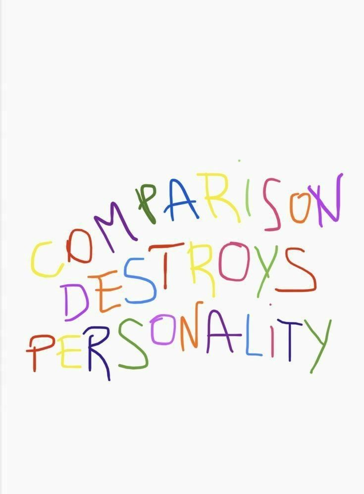 Comparison Destroys Personality