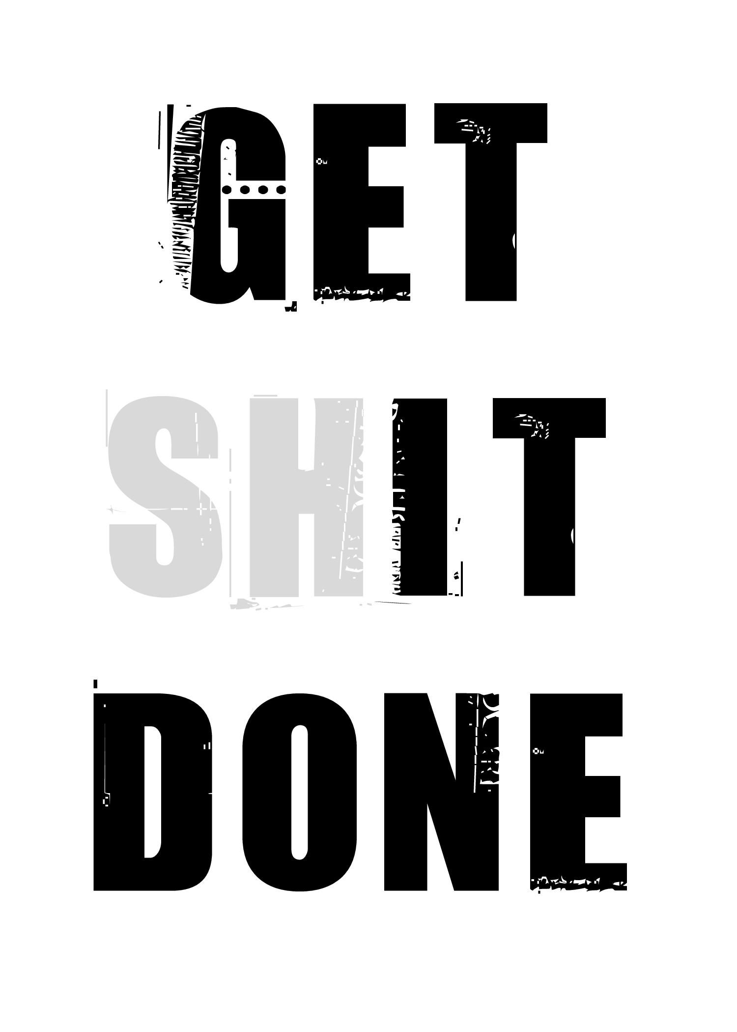 Get Shit Done Motivational Quote