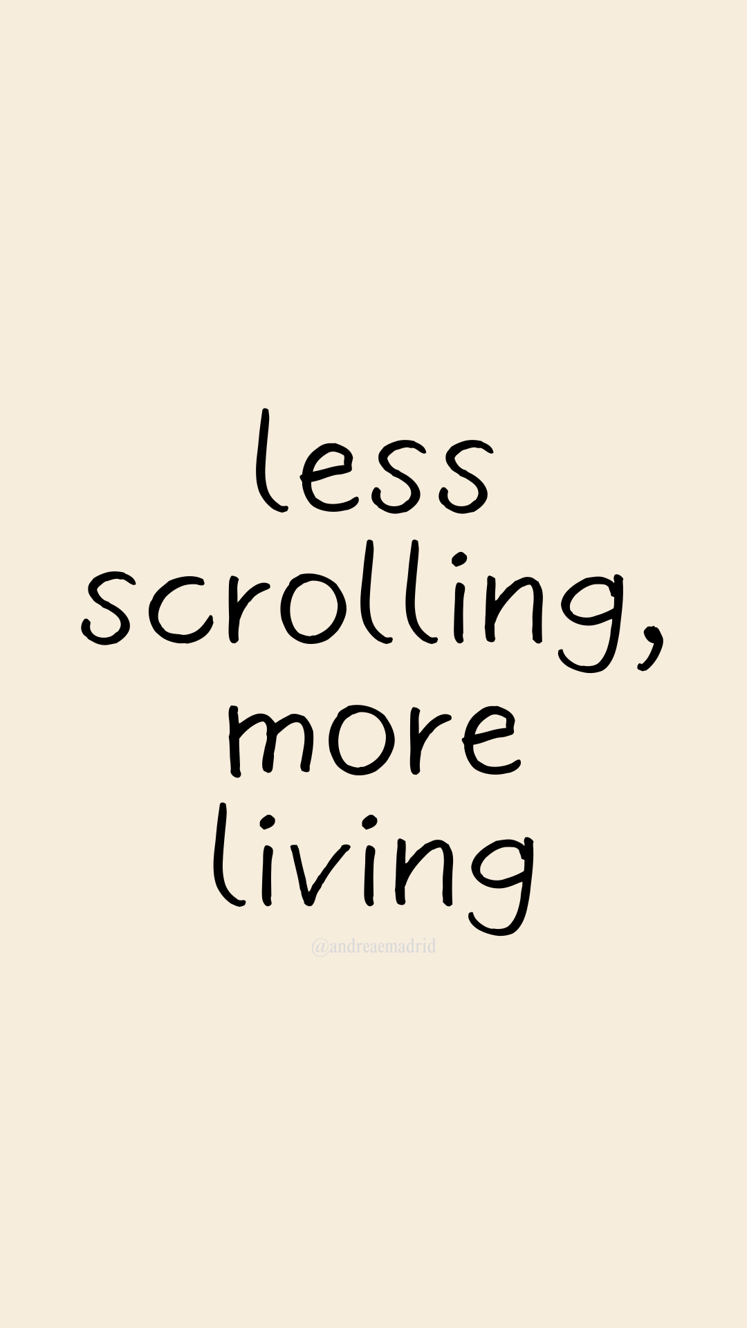 Less Scrolling More Living
