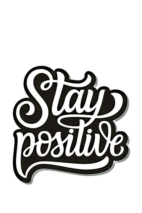Stay Positive Motivational Text Art