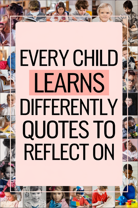 Every Child Learns Differently Quotes Poster