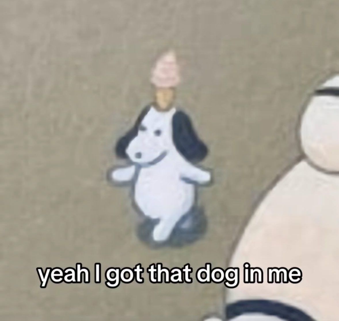 Got That Dog In Me Meme