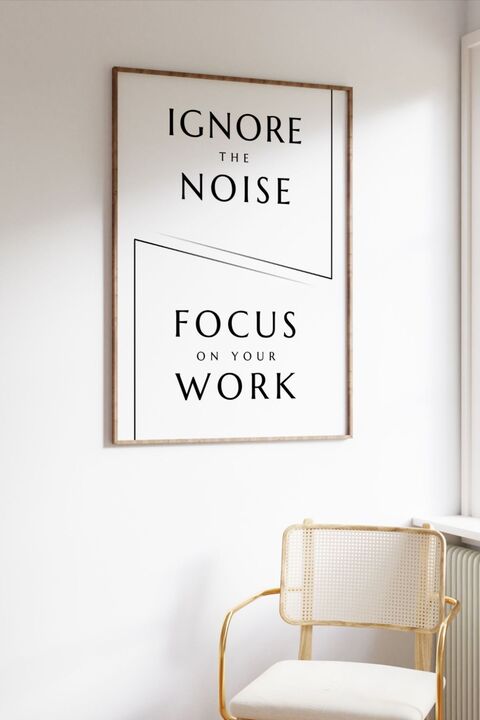 Ignore The Noise Motivational Quote Poster