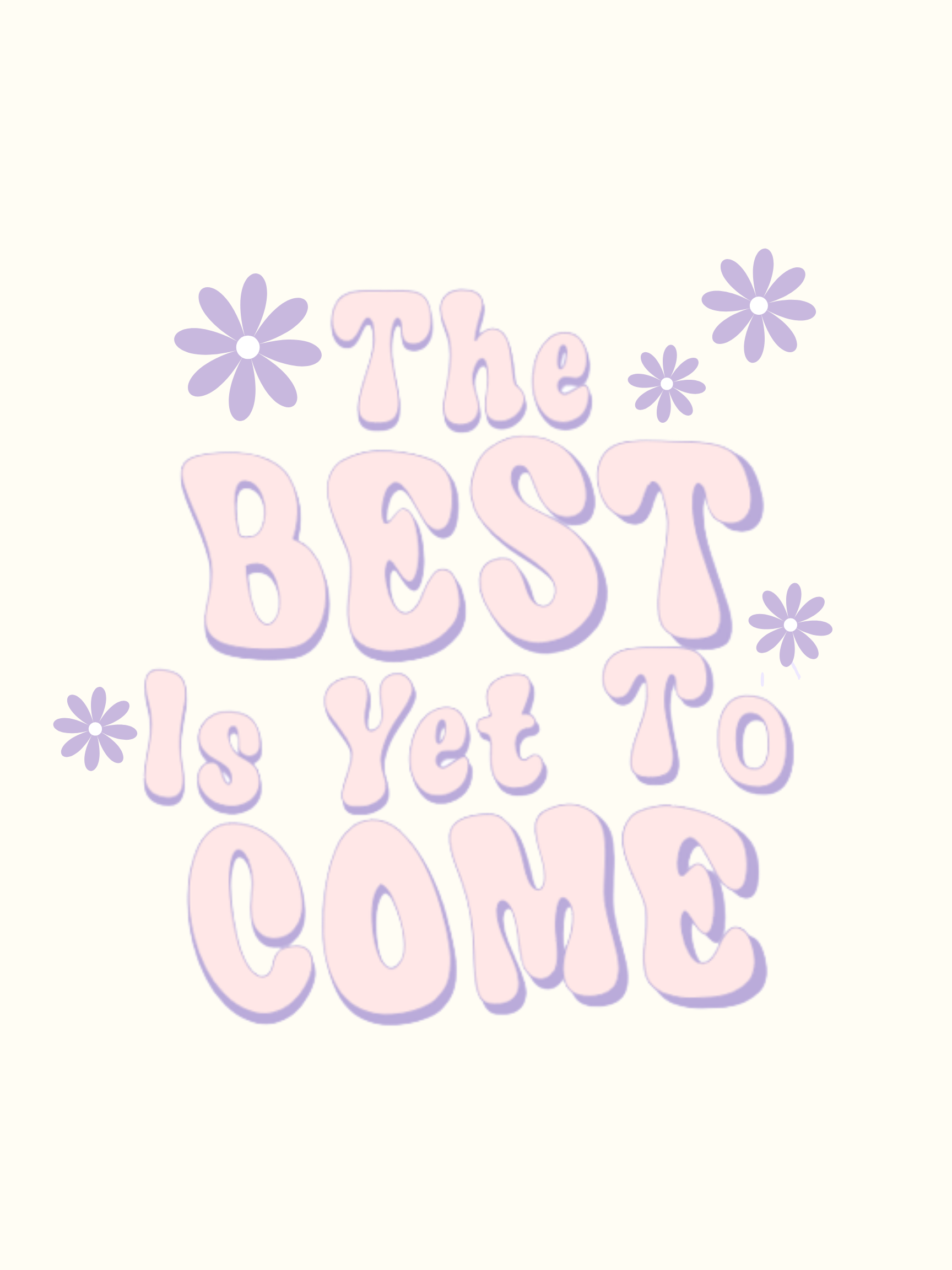 The Best Is Yet To Come Quote