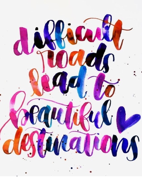 Difficult Roads Lead To Beautiful Destinations Quote