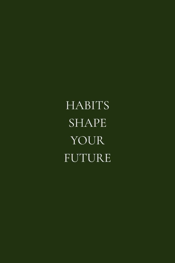 Habits Shape Your Future Quote