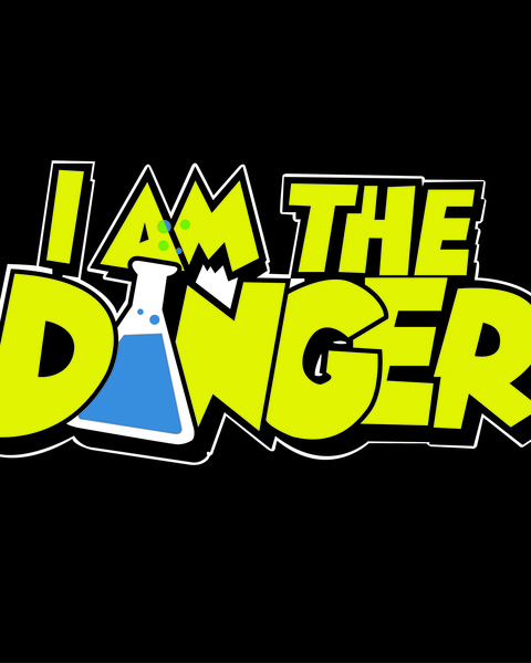 I Am The Danger Graphic Design
