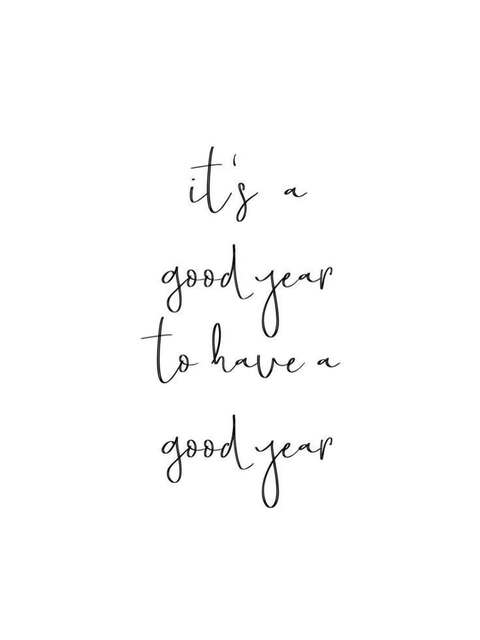 It's A Good Year Handwritten Quote