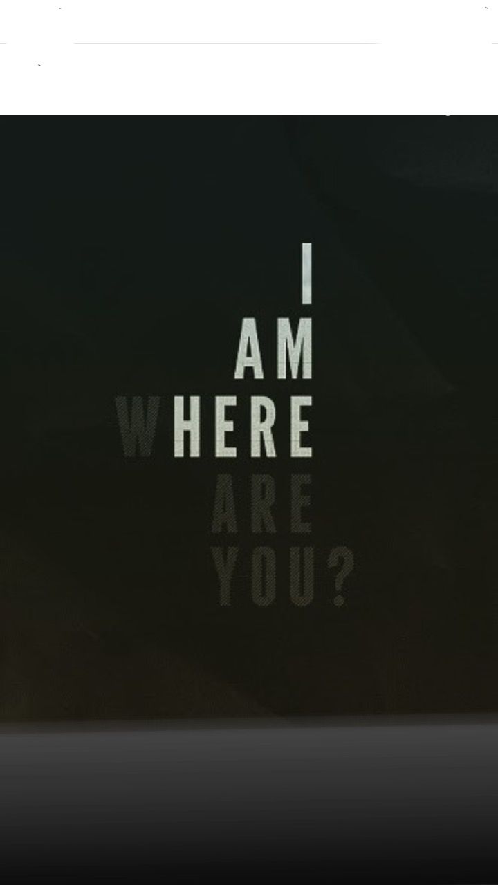 I Am Where Are You Text Graphic