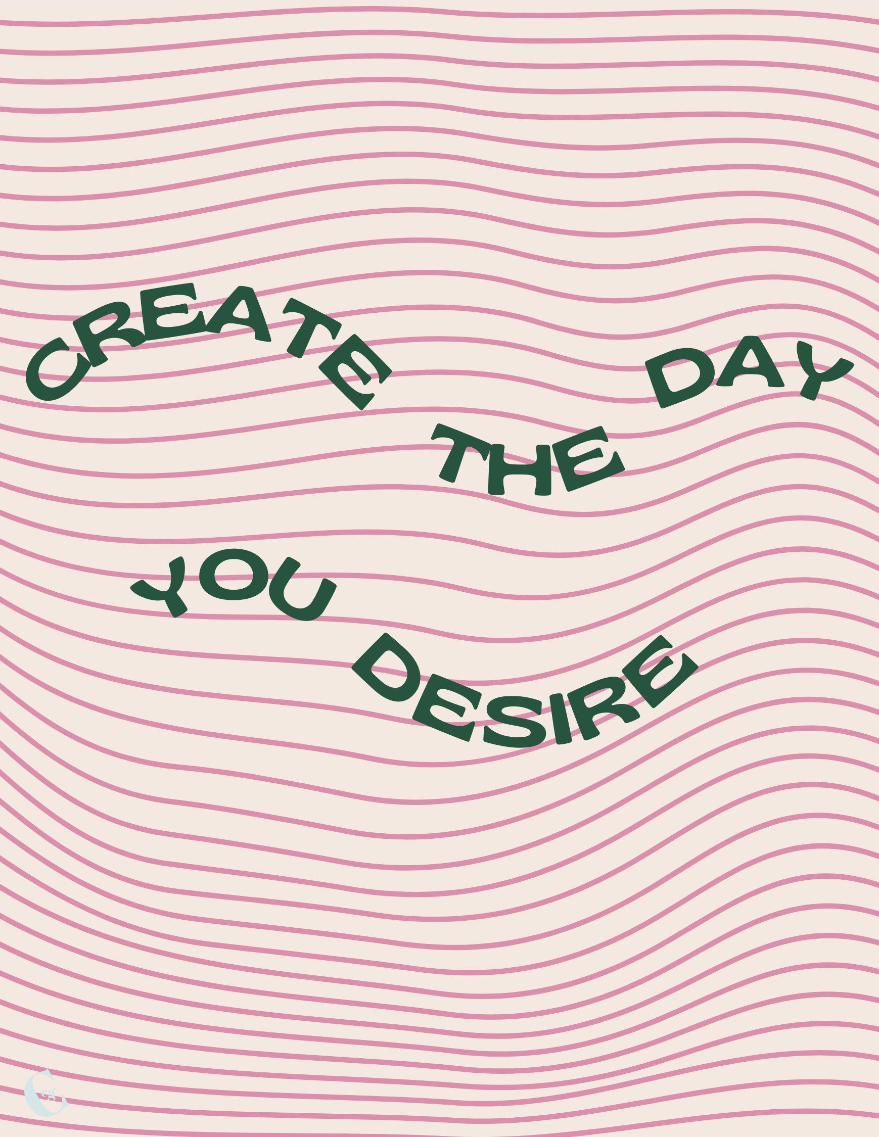 Create The Day You Desire Quote