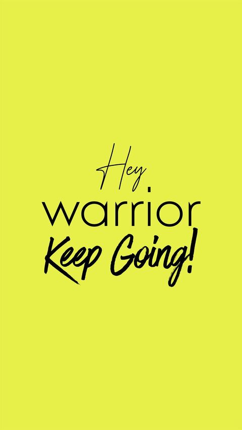 Hey Warrior Keep Going Motivational Quote