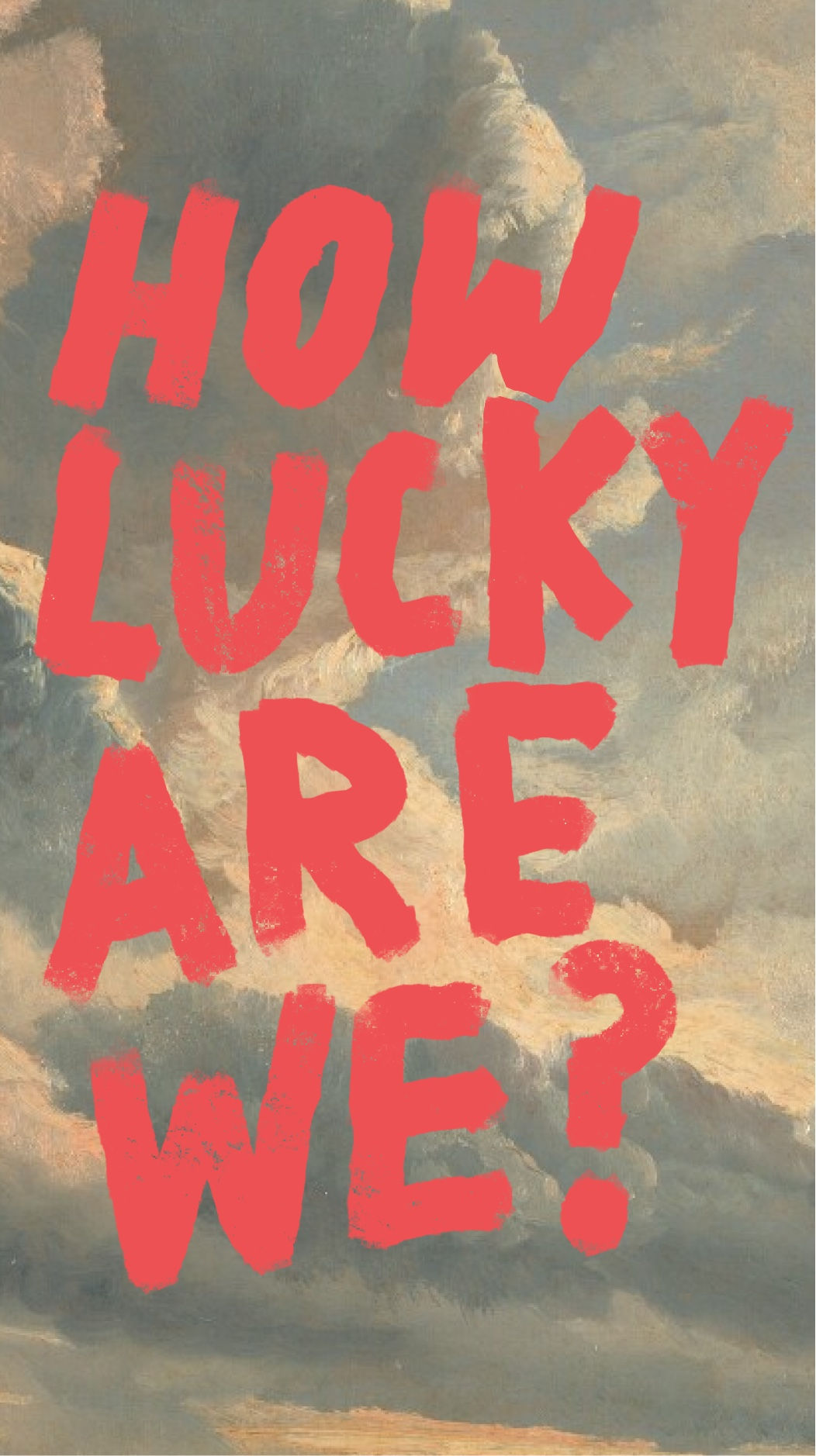 How Lucky Are We Quote Over Cloudy Sky — Quotes