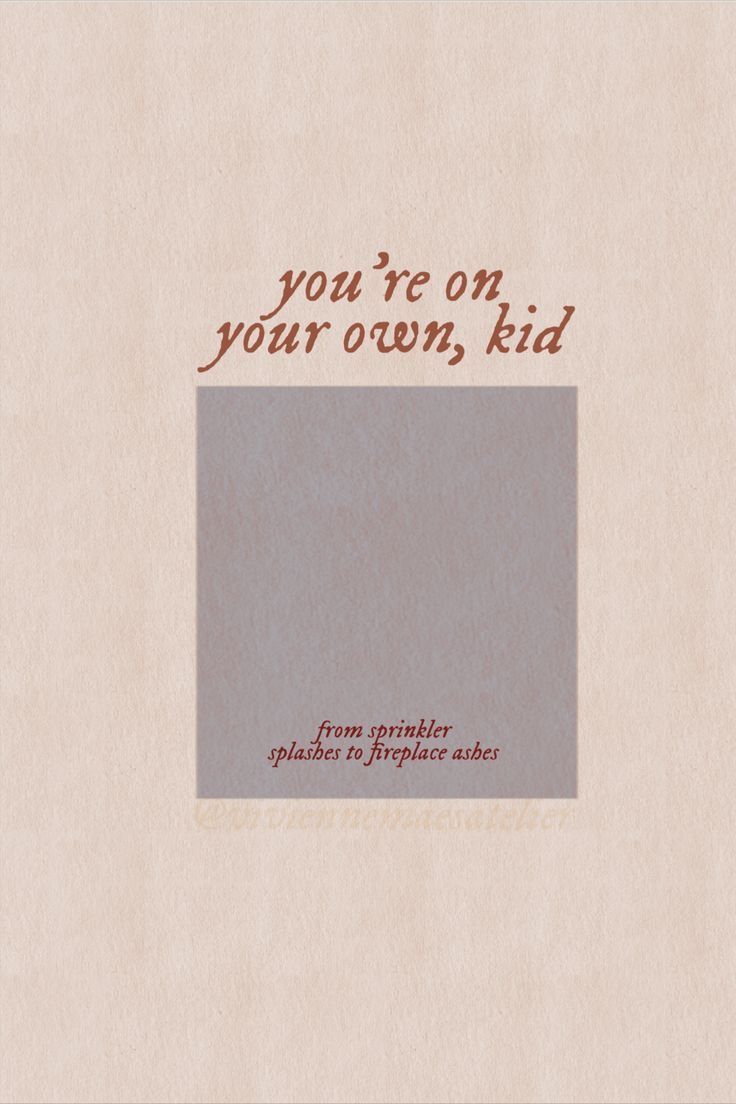 Lyric Quote you're on your own kid