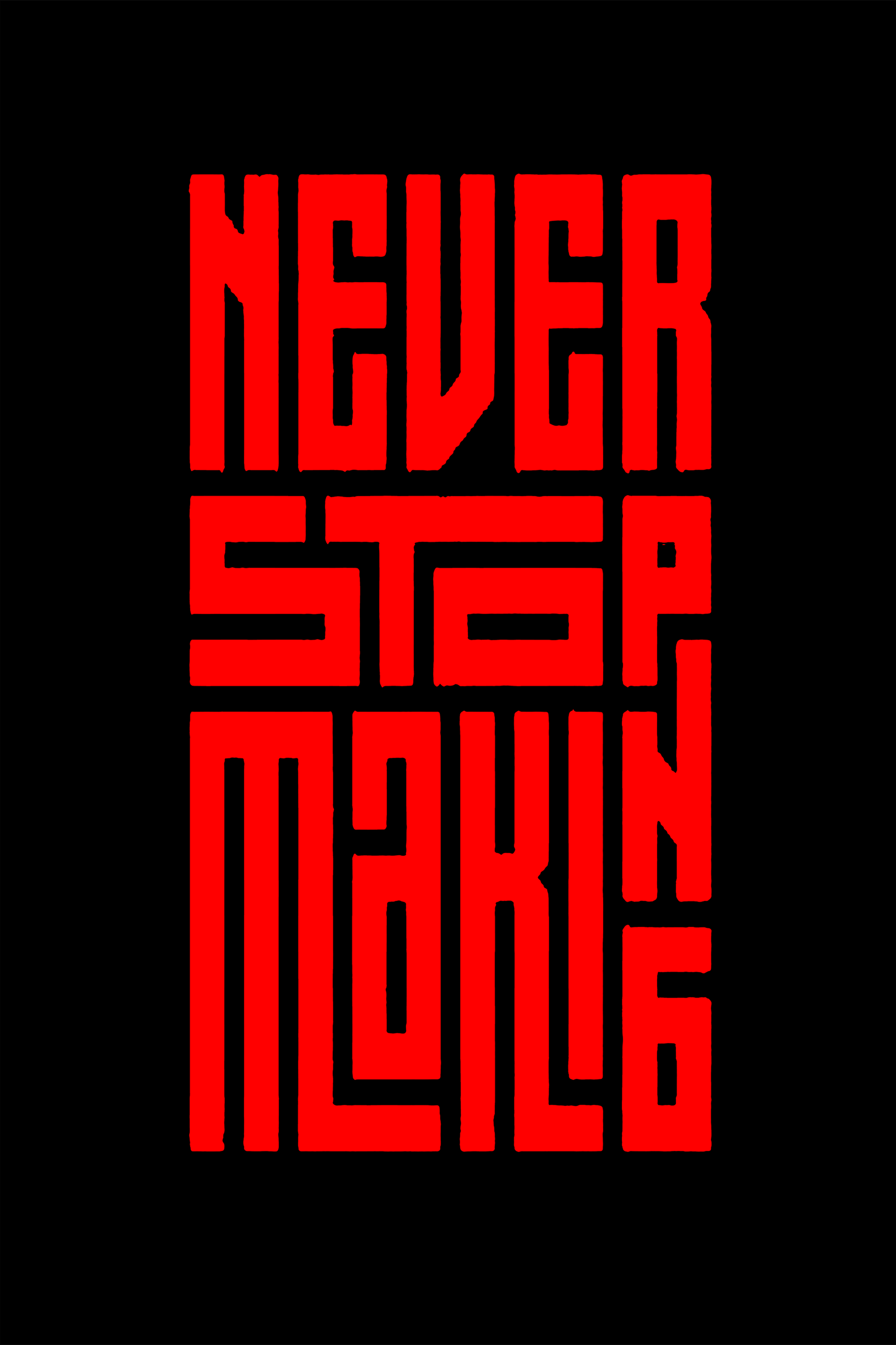 Never Stop Making Motivational Typography