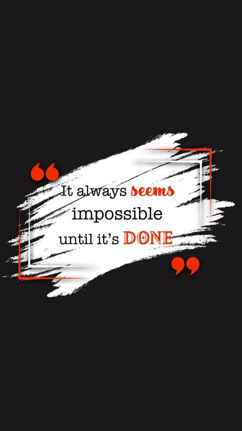 It Always Seems Impossible Until Done Quote