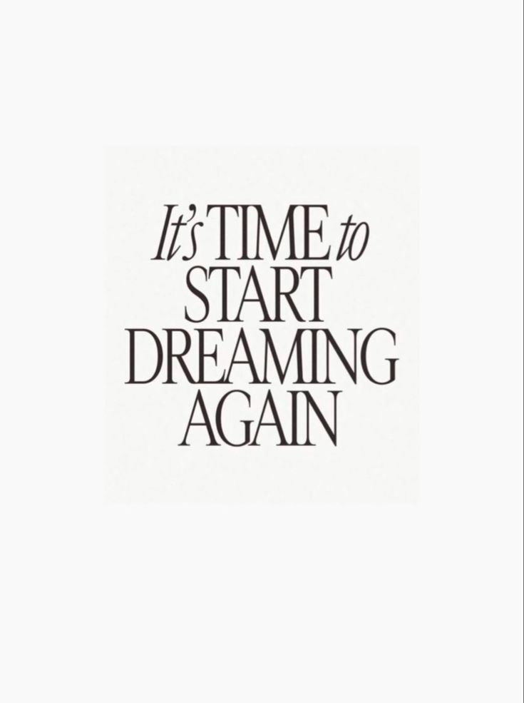 Motivational Quote It's Time to Start Dreaming Again