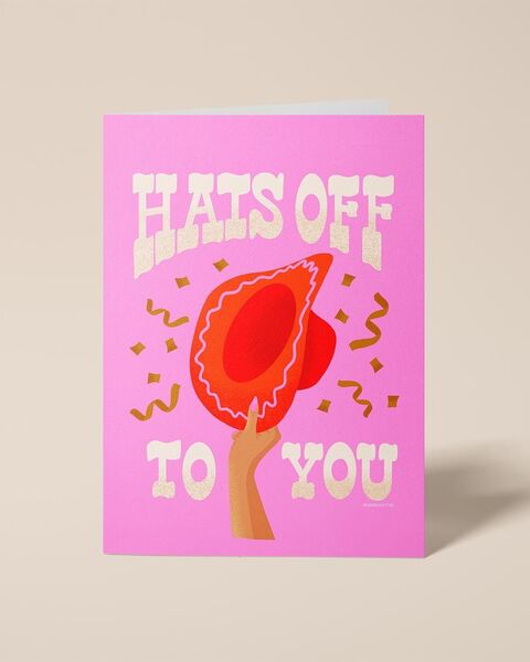 Hats Off To You Greeting Card