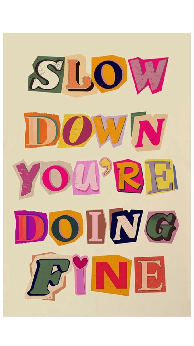 Slow Down You're Doing Fine Quote