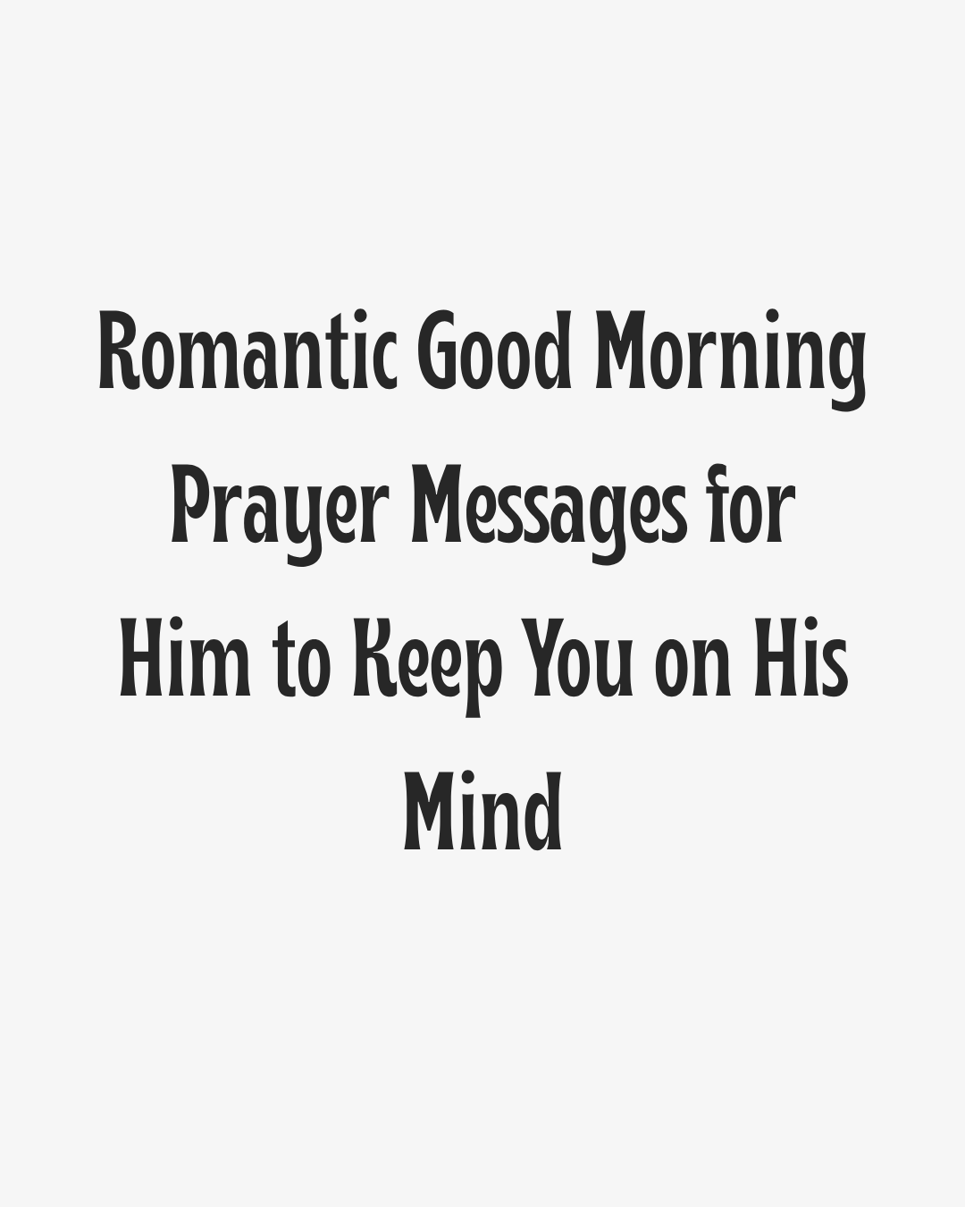 Romantic Good Morning Prayer Messages for Him to Keep You on His Mind