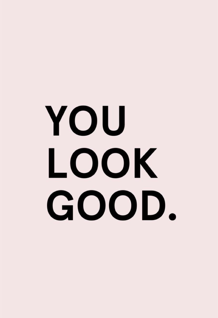 You Look Good Positive Affirmation Quote