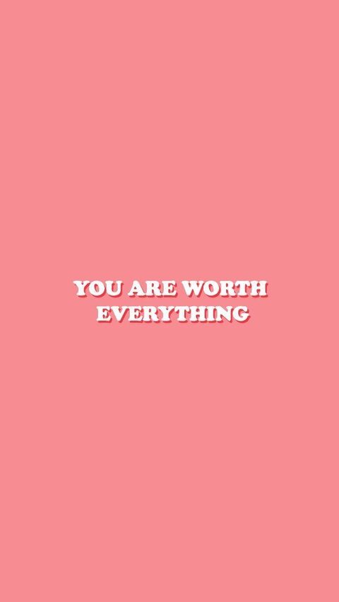 You Are Worth Everything Quote