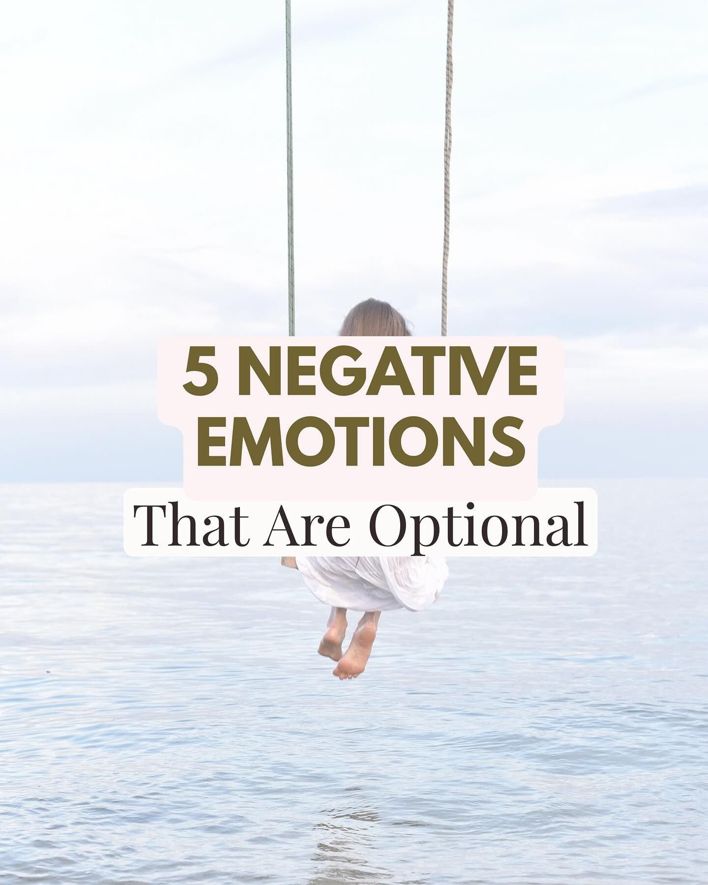 5 Negative Emotions That Are Optional
