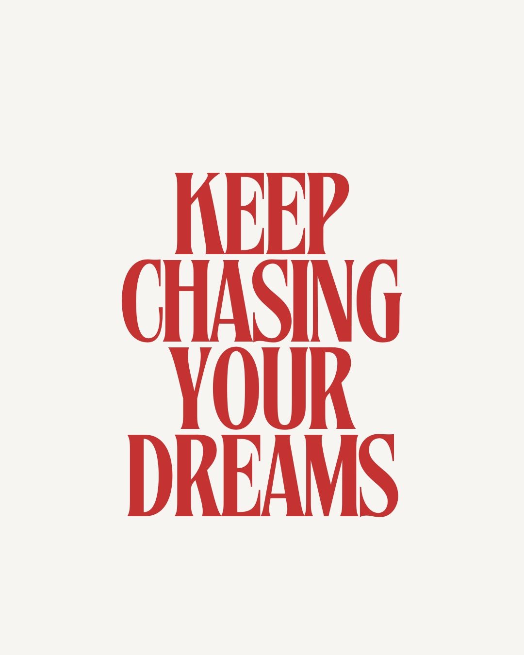 Keep Chasing Your Dreams Quote