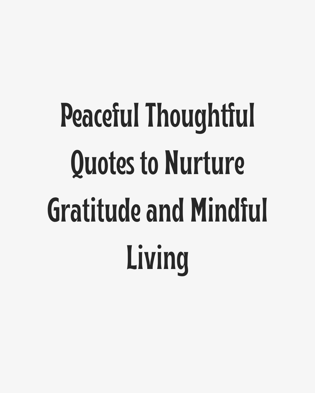 Peaceful Quotes for Gratitude and Mindful Living