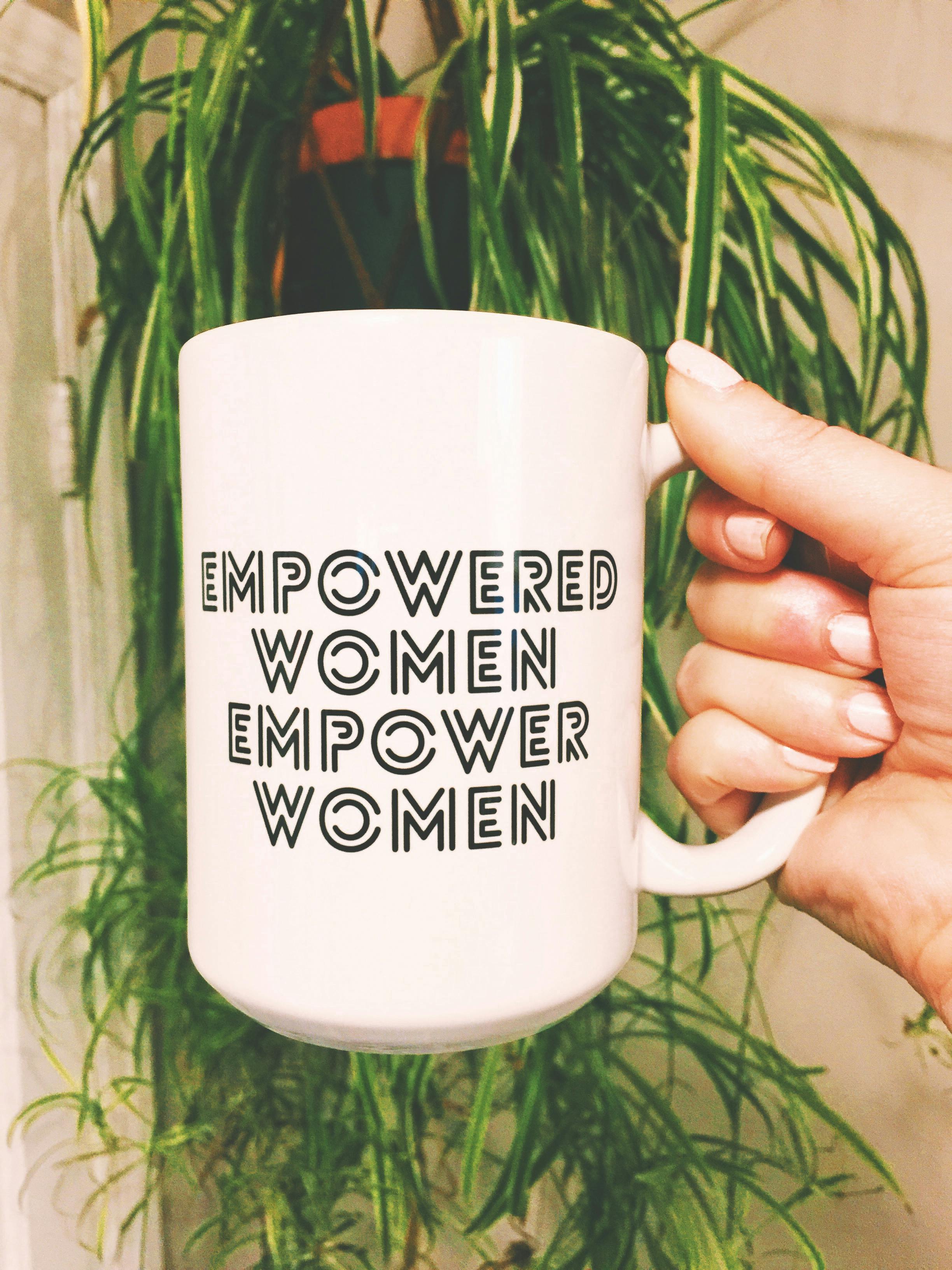 Empowered Women Empower Women Mug