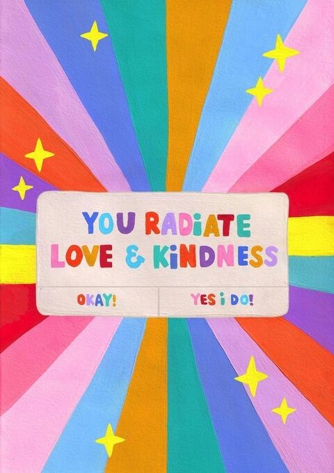 You Radiate Love & Kindness Art