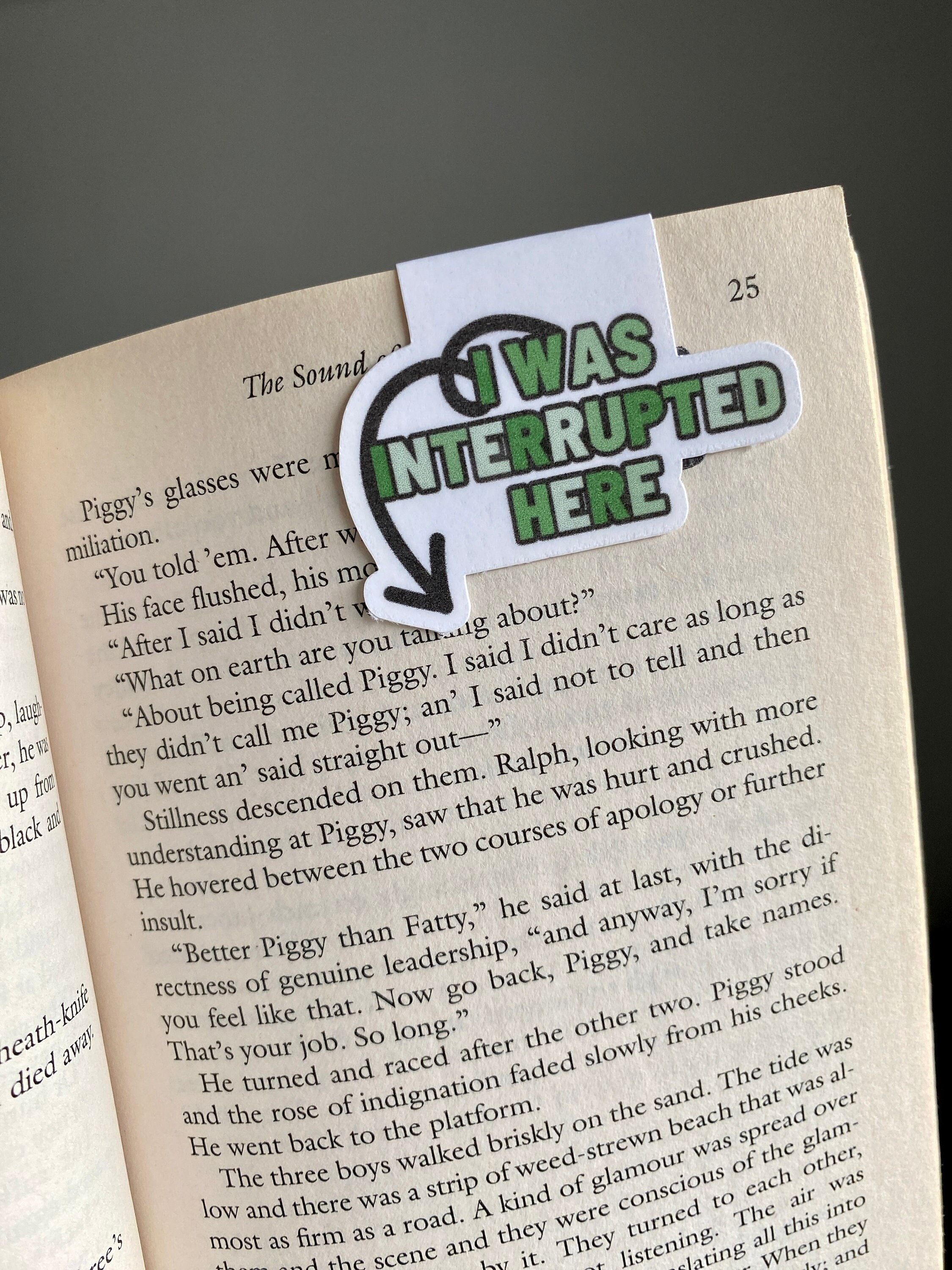 Funny "I Was Interrupted Here" Bookmark