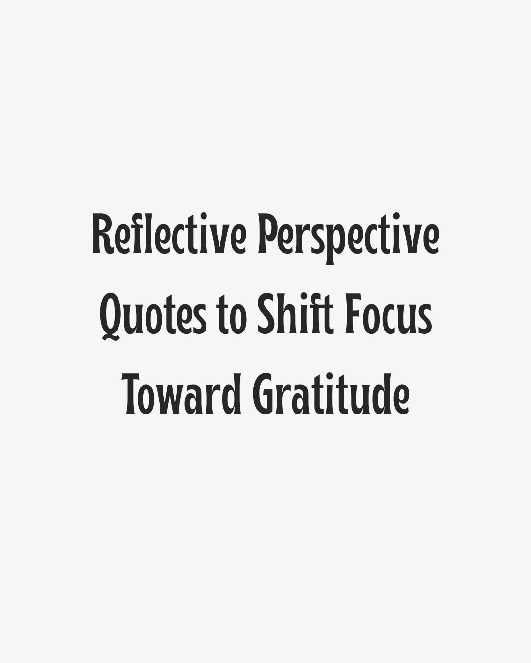 Reflective Perspective Quotes For Gratitude