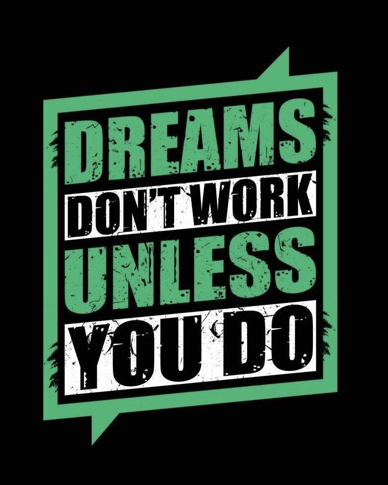 Motivational Quote Dreams Don't Work Unless You Do