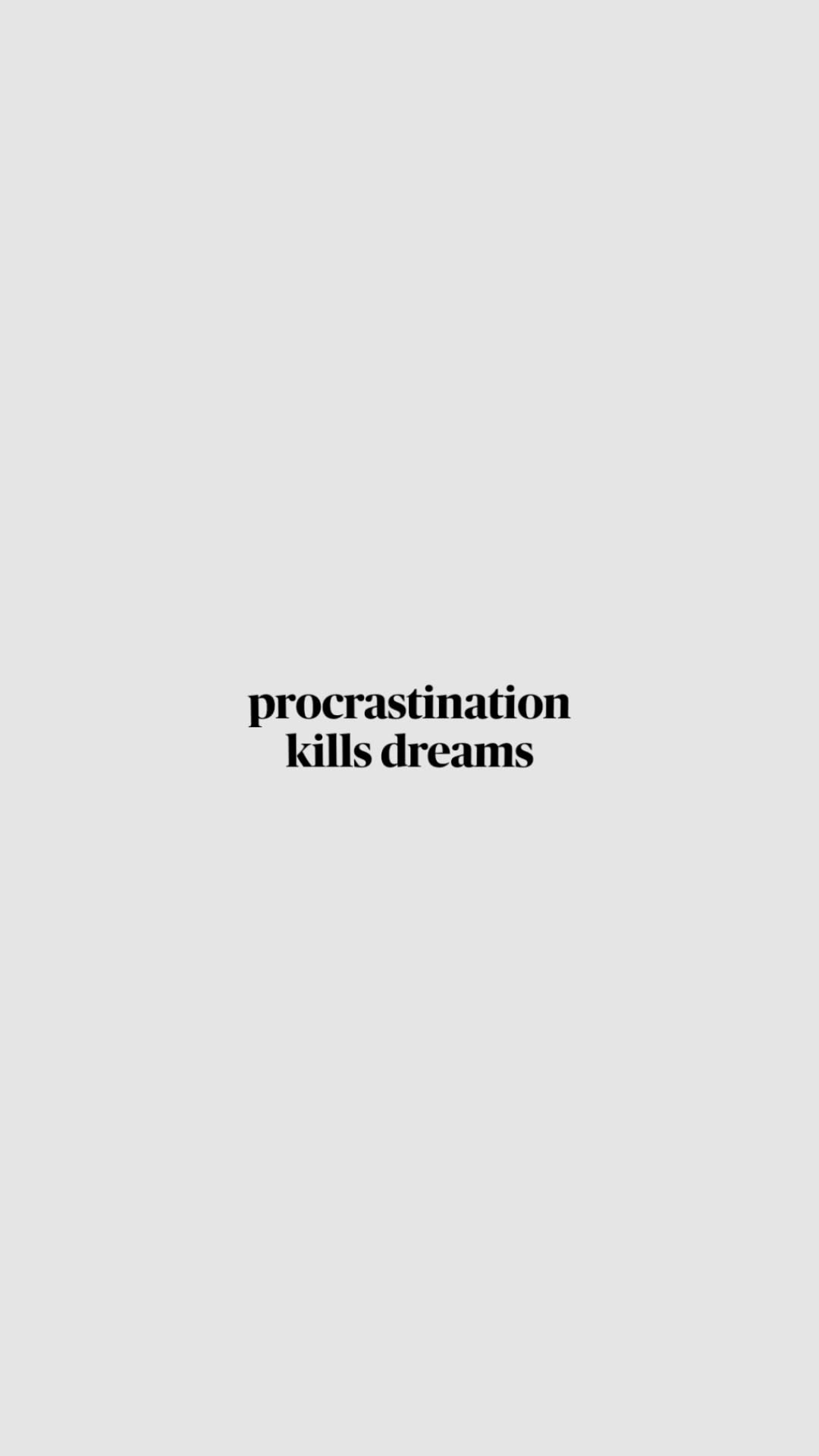 Procrastination Kills Dreams Quote
