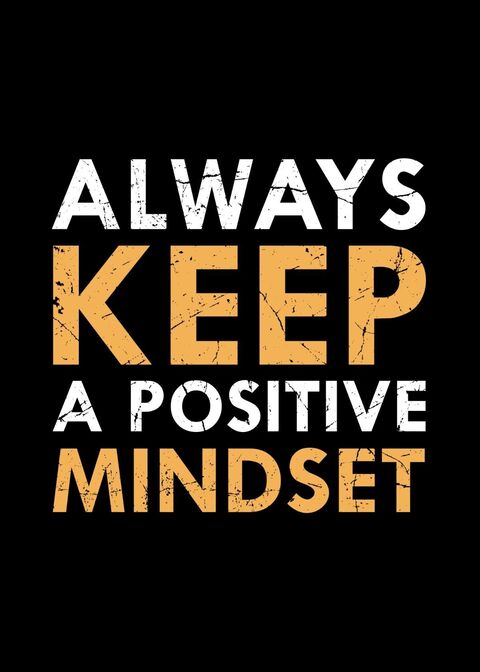 Always Keep A Positive Mindset Quote