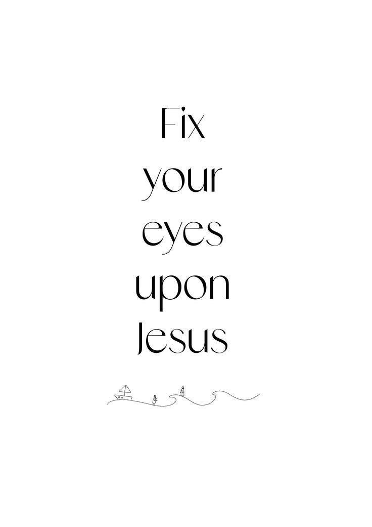 Fix Your Eyes Upon Jesus Quote