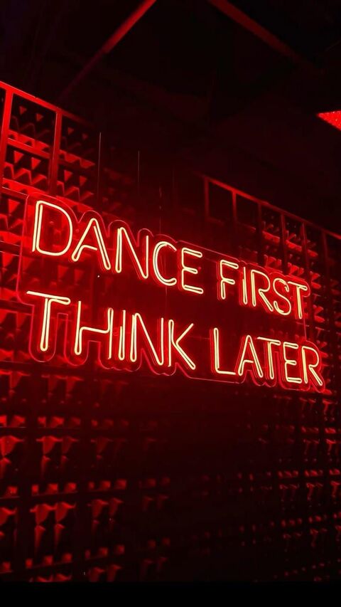 Red Neon Dance First Think Later Sign