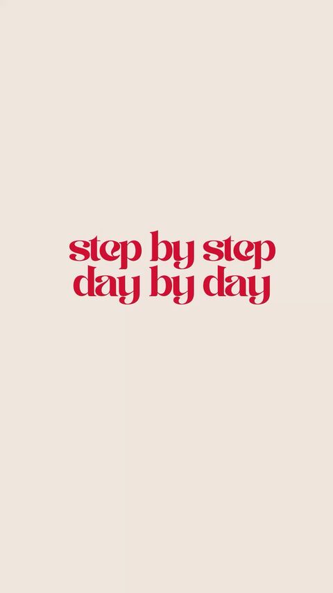 Step By Step Day By Day Quote