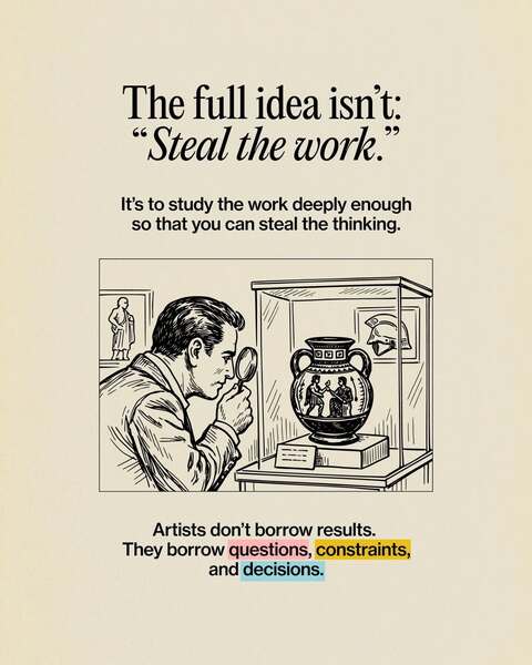 Steal Thinking Not Work Quote