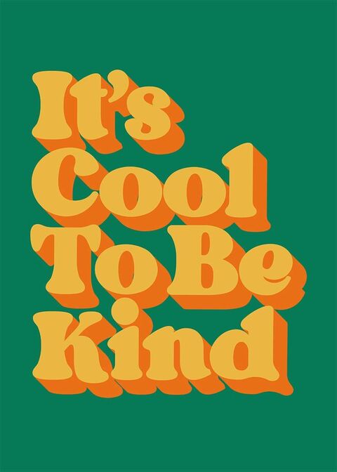 It's Cool To Be Kind