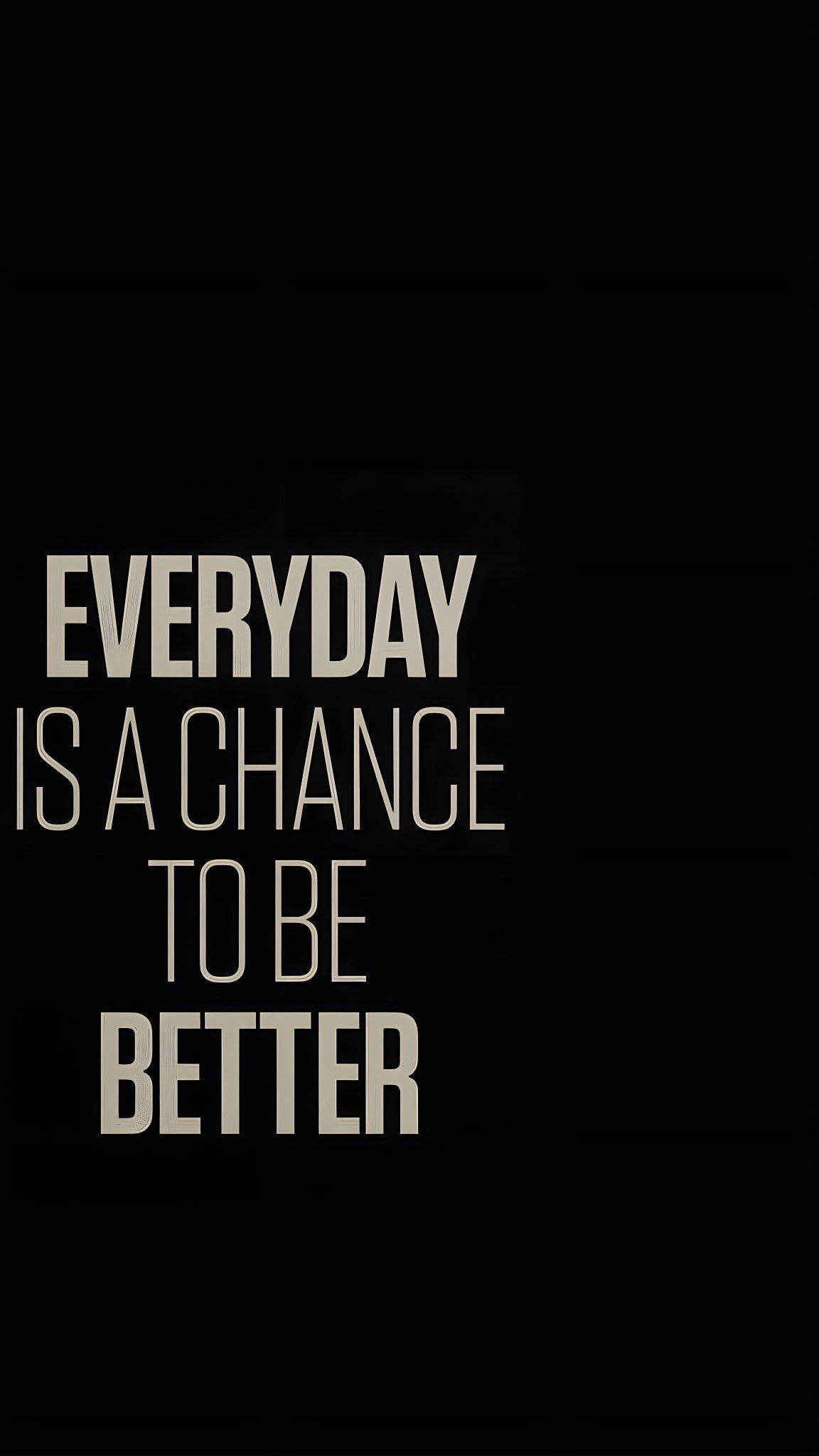 Everyday Is A Chance To Be Better Quote