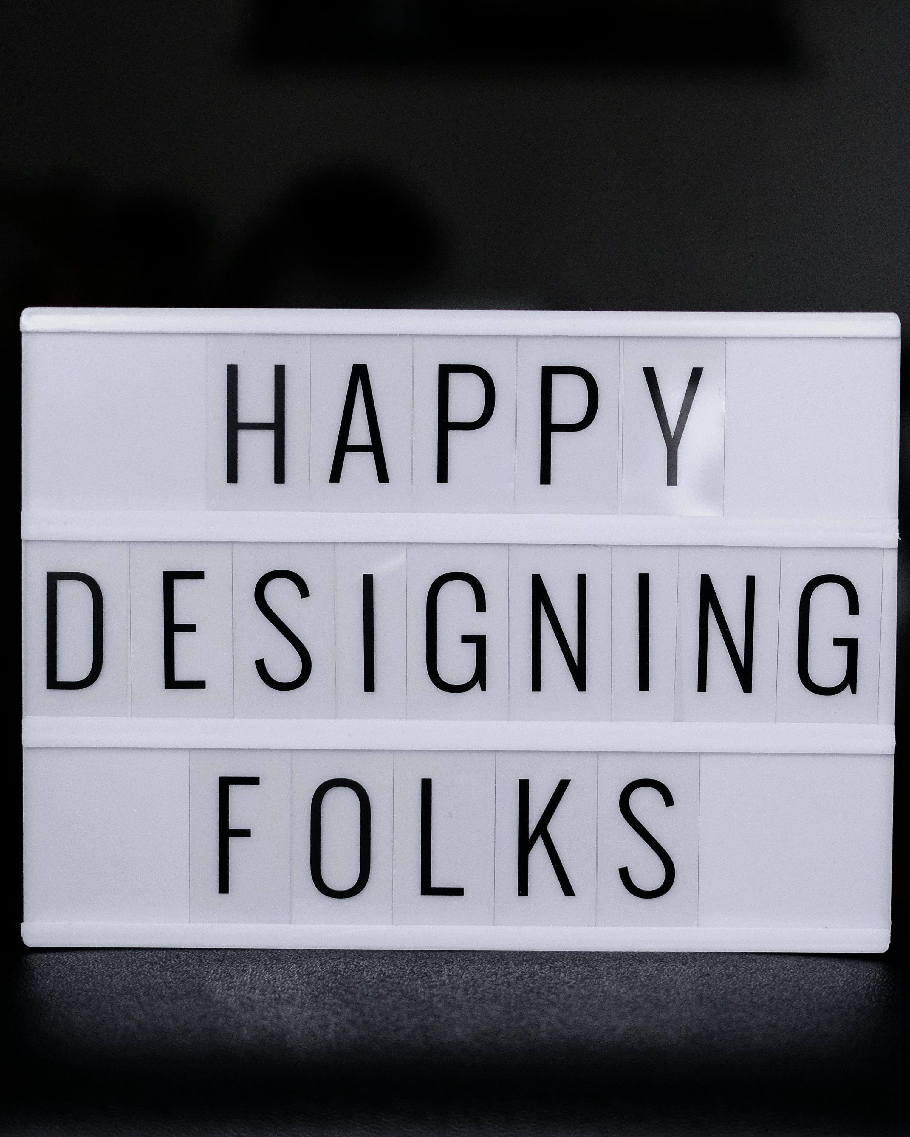Happy Designing Folks Lightbox Sign