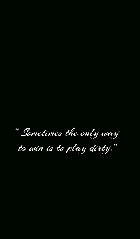 Quote About Winning By Playing Dirty