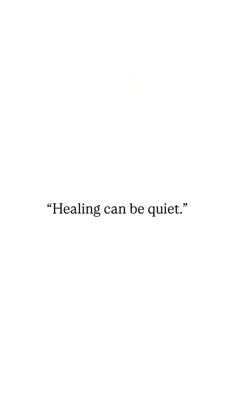 Healing Can Be Quiet Quote
