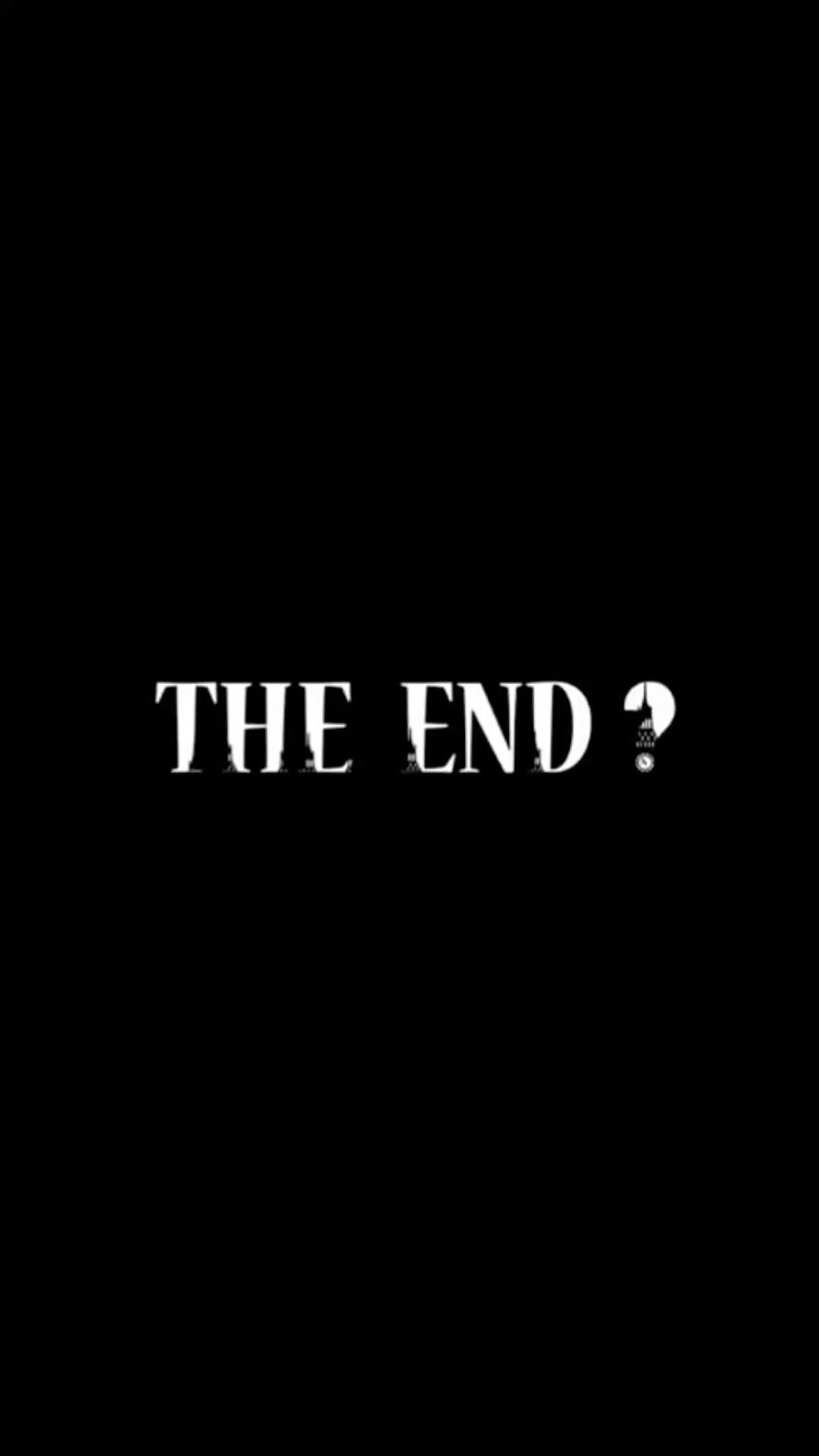 Text 'THE END?' on Black Background