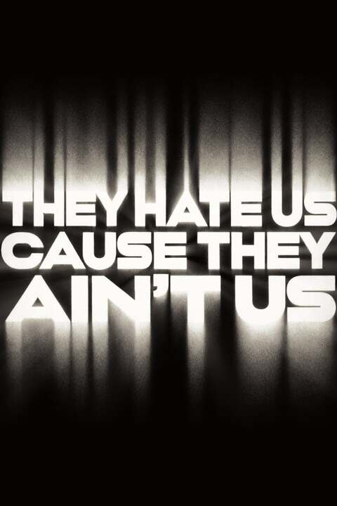 They Hate Us Cause They Ain't Us Quote