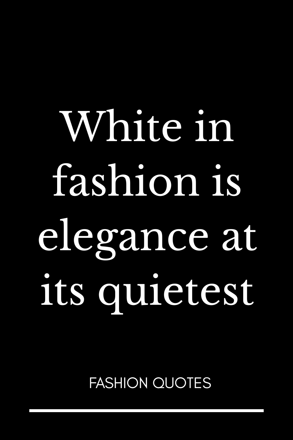 Fashion Quote About White in Fashion