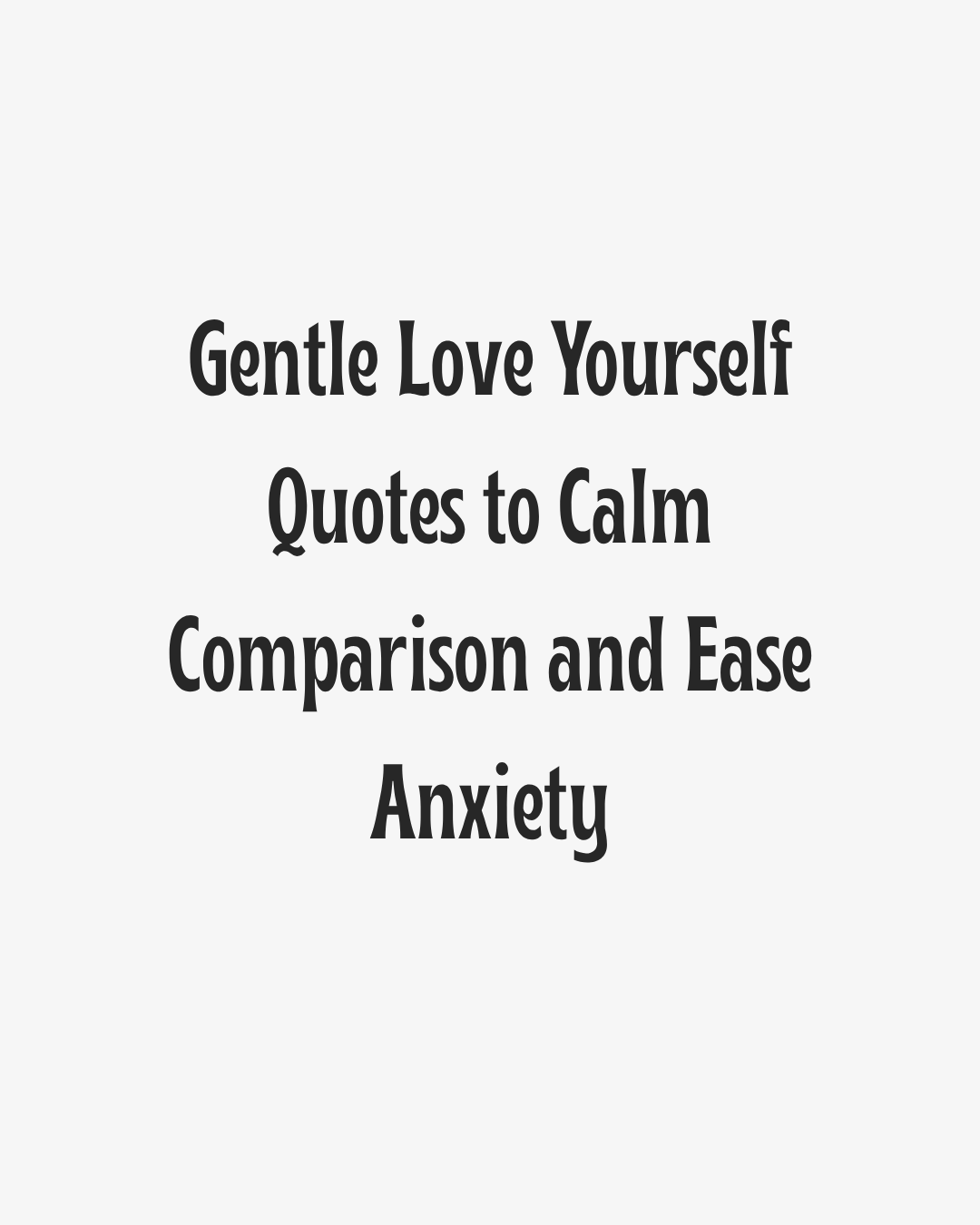 Gentle Love Yourself Quotes to Ease Anxiety