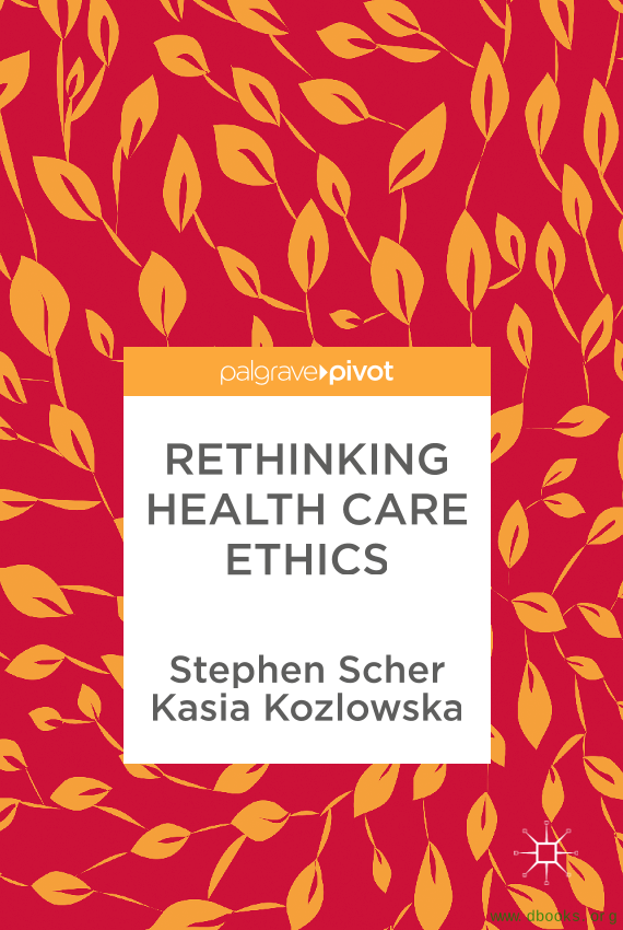 Rethinking Health Care Ethics