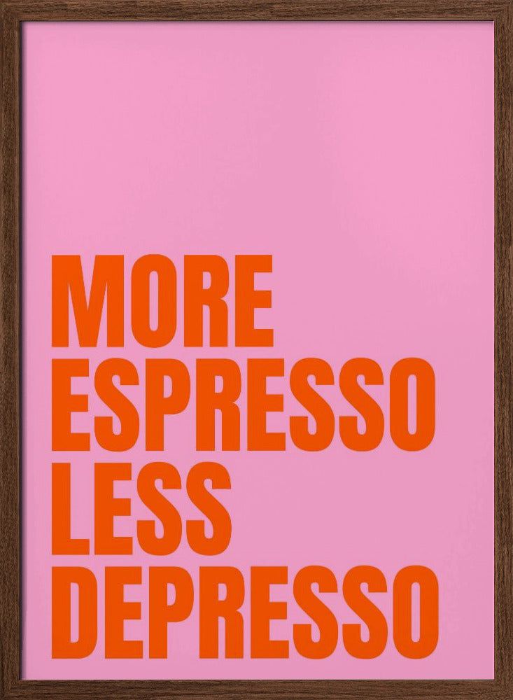More Espresso Less Depresso Poster